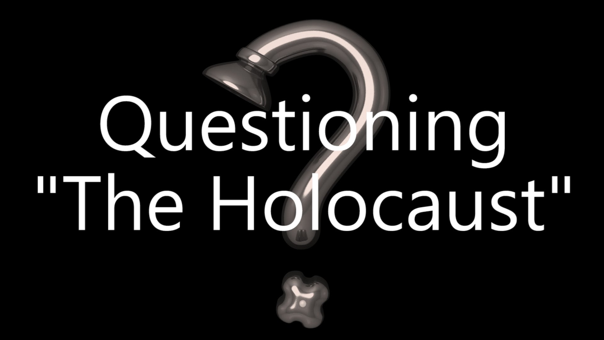 Questioning the Holocaust